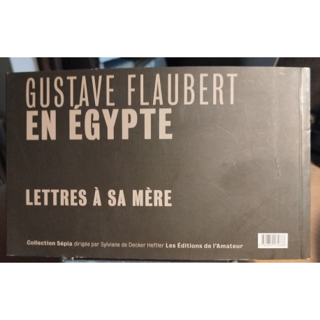 En egypte lettres à sa mère/ nombreuses photographies en sepia