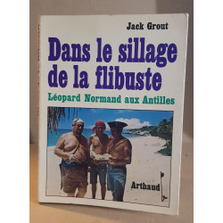 Dans le sillage de la flibuste - léopard normand aux antilles