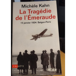 La Tragédie de l'Emeraude - 15 janvier 1934 Saïgon - Paris