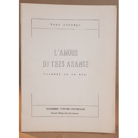 L'amour di tres arange/ coumèdi en un acte