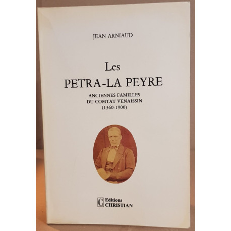 Les Petra-la Peyre: Anciennes Familles du Comtat Venaissin (1360-1900)