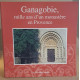 GANAGOBIE mille ans d'un monastère en provence