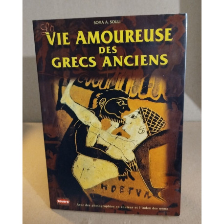 Vie Amoureuse des Grecs Anciens (la)