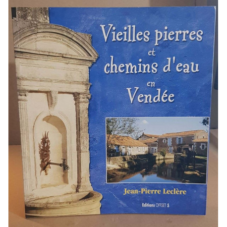 Vieilles pierres et chemins d'eau en Vendée