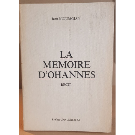 La mémoire d'Ohannes/ récit/ dédicace