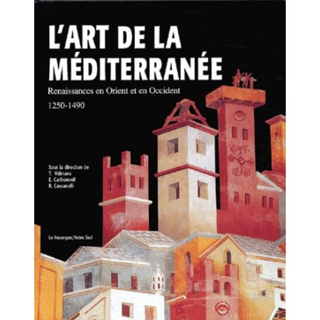 Art De La Mediterranee: RENAISSANCE EN ORIENT ET EN OCCIDENT