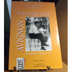 Nos années Vilar avignon / photographies de Maurice Costa