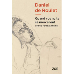 QUAND VOS NUITS SE MORCELLENT: Lettre à Ferdinand Hodler