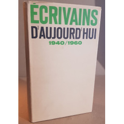 Ecrivains d'aujourd'hui 1940-1960. dictionnaire anthologique et...