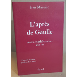 L'après-de Gaulle - Notes confidentielles 1969-1989