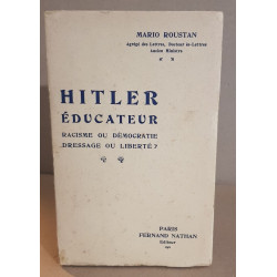 Hitler éducateur racisme ou démocratie / dressage ou liberté...