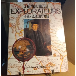 Le grand livre des explorateurs et des explorations