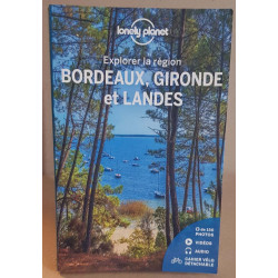Explorer la région Bordeaux Gironde et Landes 4° édition