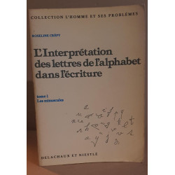 L'interprétation des lettres de l'alphabet dans l'écriture - tome...