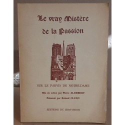 Le Vray Mistère de la Passion - Texte joué sur le parvis de...