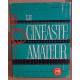 Le cinéaste amateur technique-pratique-esthétique