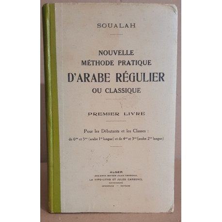 Nouvelle méthode pratique d'arabe régulier ou classique / premier...