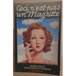 Ceci n'est pas un Magritte. Essai sur Magritte et la Publicité