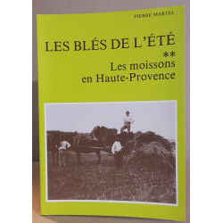 Les blés de l'été-tome 2-les moissons en Haute-Provence