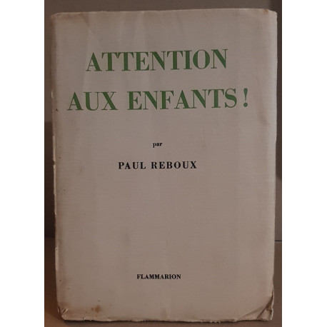 Attention aux enfants! E.O./exemplaire imprimé spécialement pour...