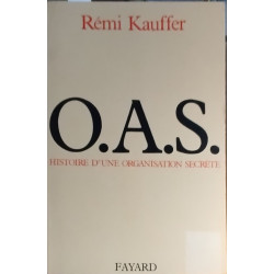 O.a.s.histoire d'une organisation secrete
