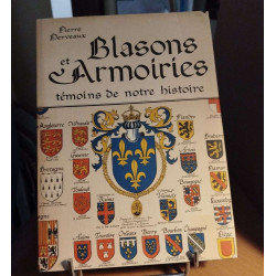 Blasons et armoiries témoins de notre histoire / illustrations et...