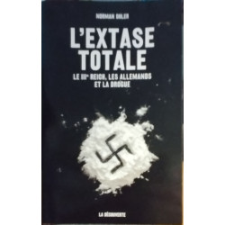 L'extase totale / le III° reich les allemands et la drogue