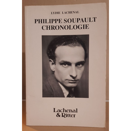Philippe Soupault - sa vie son oeuvre chronologie