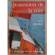 Possession de la mer (La pratique de la croisière)