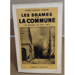 Le drames de la commune / 18 mars-27 mai 1871