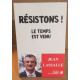 Résistons ! Le temps est venu