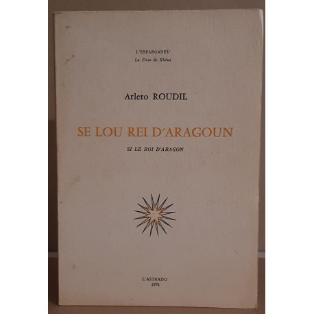Se Lou Rei D'Aragoun. Si Le Roi D'Aragon (bilingue)