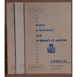 Essai d'histoire sur St-Bonnet-le-Chateau - l'hopital - la...