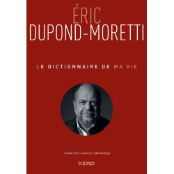 Le Dictionnaire de ma vie - Eric Dupond-Moretti