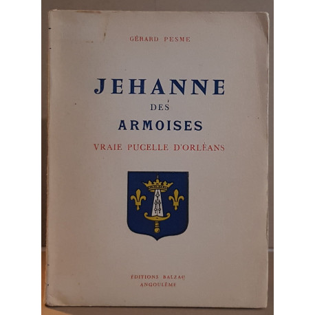 Jehanne des Armoises - vraie pucelle d'Orléans