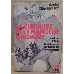 La Cuisinière et le mangeur d'hommes - Essai sur les rapports...