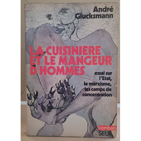 La Cuisinière et le mangeur d'hommes - Essai sur les rapports...