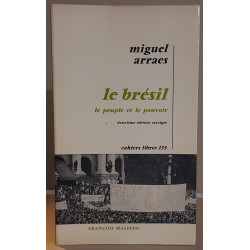 Le Brésil - le peuple et le pouvoir (2° édition corrigée)