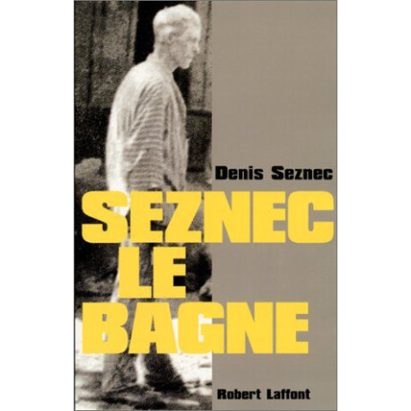 Seznec : le bagne
