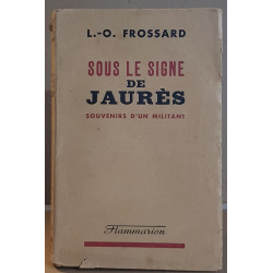 Sous le sisigne de Jaurès - souvenirs d'un militant