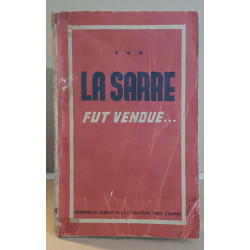 La Sarre fut vendue – La Sarre première victime de la conspiration...