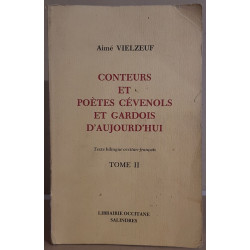 Conteurs et poètes Cévenols et Gardoi d'aujourd'hui - Tome II...