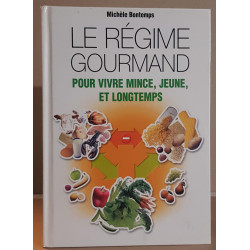 Le régime gourmand - pour vivre mince jeune et longtemps