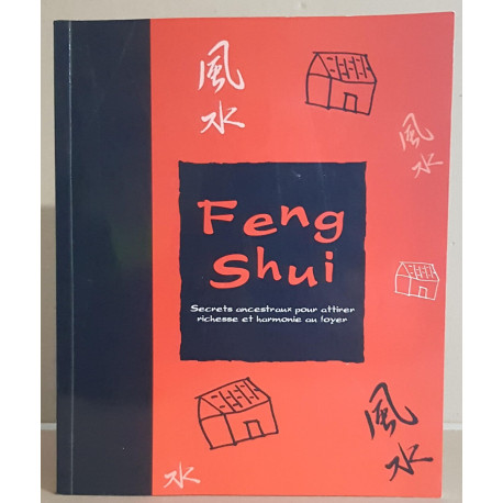 Feng Shui - secrets ancestraux pour attirer richesse et harmonie...