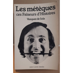 Les métèques - ces faiseurs d'histoires