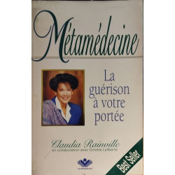 Métamédecine - La guérison à votre portée