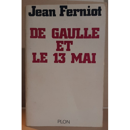 De Gaulle et le 13 Mai