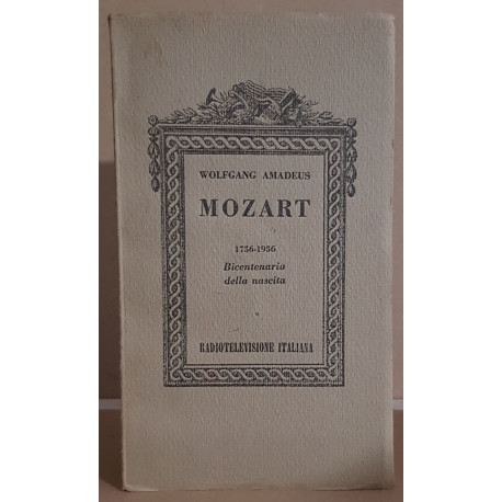 Wolfgang Amadeus Mozart 1756-1956 - Bicentenario della nascita