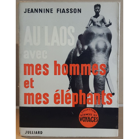 Au Laos avec mes hommes et mes éléphants