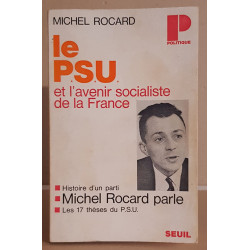 Le P.S.U. et l'avenir socialiste de la france -histoire d'un parti...